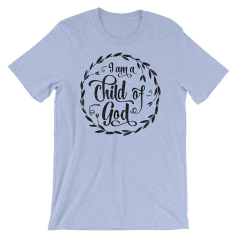 I Am A Child Of God T Shirt T Shirt Cute Shirt Designs Shirts Women