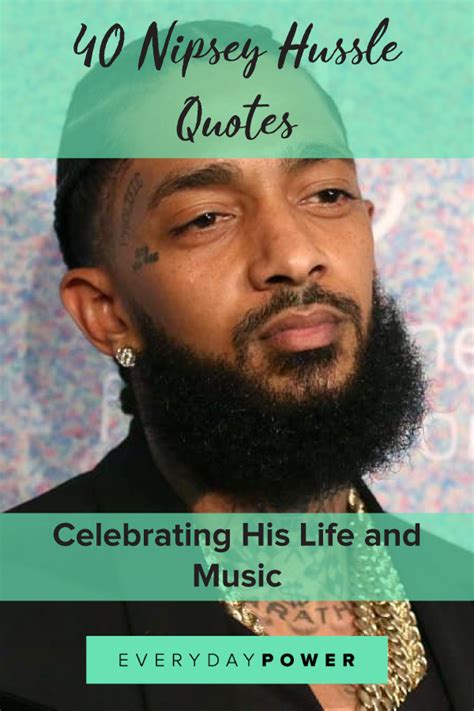 40 Nipsey Hussle Quotes Celebrating His Life And Music Motivational