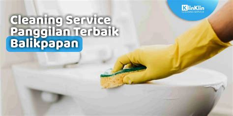 Cleaning Service Panggilan Terbaik Balikpapan Klinklin