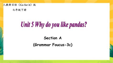 Unit 5 Why Do You Like Pandas？ Section A Grammar Focus—3c课件共24张ppt