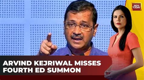 Delhi Cm Arvind Kejriwal Skips Fourth Summon Issued By Ed India Today