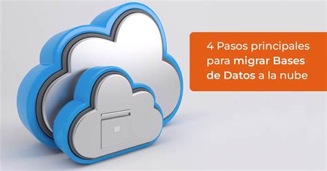 Pasos Para Migrar Bases De Datos A La Nube