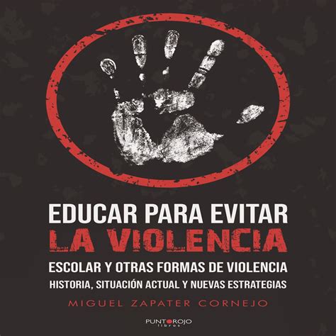 Educar Para Evitar La Violencia Escolar Y Otras Formas De Violencia