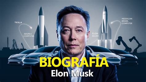 Biograf A De Elon Musk En Espa Ol Youtube