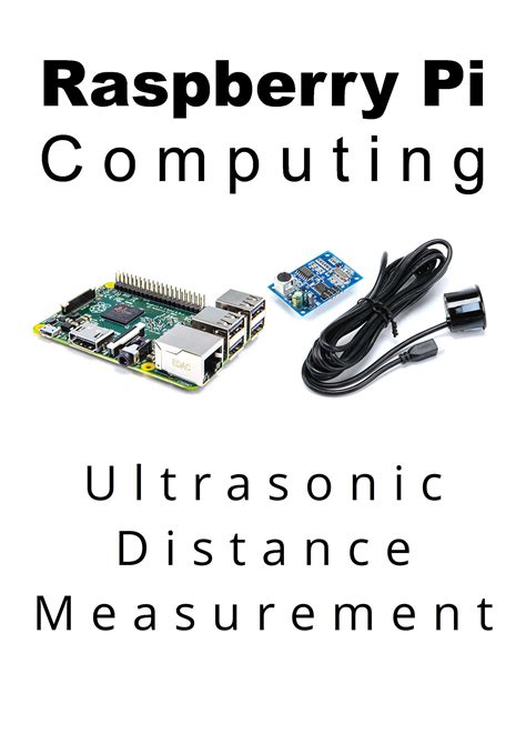 Buy Raspberry Pi Computing: Ultrasonic Distance Measurement: Measure, record and present ...