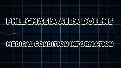 Phlegmasia Alba Dolens Medical Condition Youtube