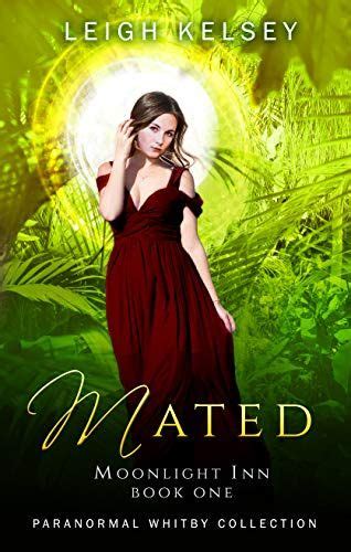 Mated A Reverse Harem Urban Fantasy Moonlight Inn Book 1 By [kelsey