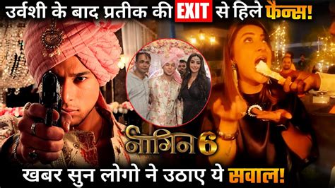 Naagin 6 Is Pratik Sehajpal Aka Rudra Going To Leave The Show YouTube