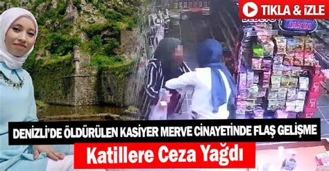 Denizlide öldürülen kasiyer Merve cinayetinde flaş gelişme Denizli