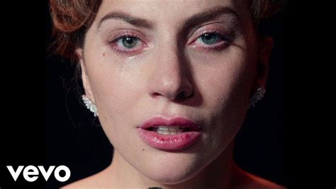 Lady Gaga Ill Never Love Again From A Star Is Born Official Video