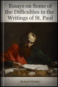 Essays on Some of the Difficulties in the Writings of the Apostle Paul ...