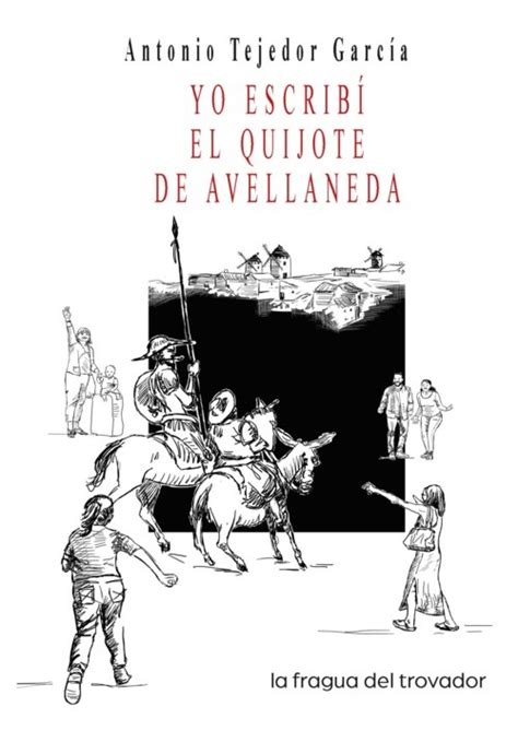 Presentaci N Del Ensayo Yo Escrib El Quijote De Avellaneda