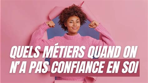 Quel métier quand on n a pas confiance en soi Olecio