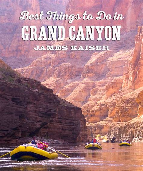 Best Things To Do In Grand Canyon Photos • James Kaiser