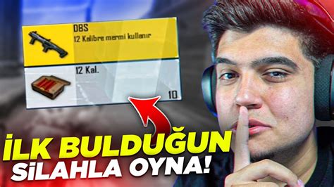 İLK BULDUĞUM SİLAHLA OYNAMAK PUBG Mobile Challenge YouTube