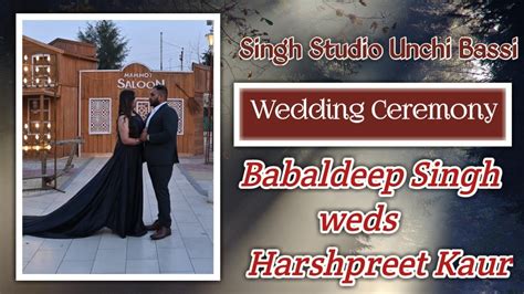 Wedding Ceremony Babaldeep Singh Weds Harshpreet Kaur Singh