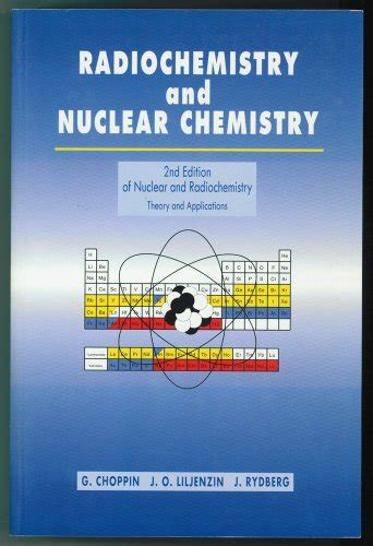 Radiochemistry and Nuclear Chemistry ; Theory and Applications ...