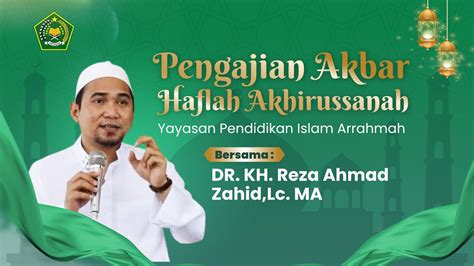 Pengajian Akbar Haflah Akhirussannah Ypi Ar Rahmah Dr Kh Reza