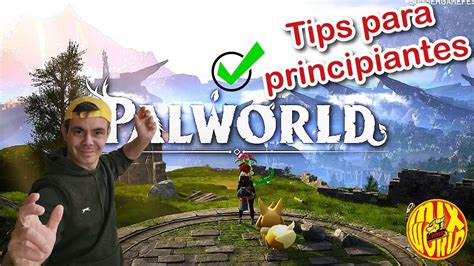 Guía para principiantes 4 consejos imprescindibles para jugar Palworld