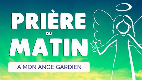 PRIÈRE du MATIN quotidienne Mon ANGE GARDIEN Bénis cette journée