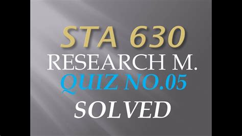 STA 630 QUIZ NO 5 SOLUTION YouTube