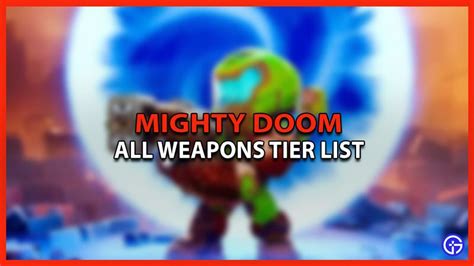 Mighty Doom: All Weapons Tier List - Gamer Tweak