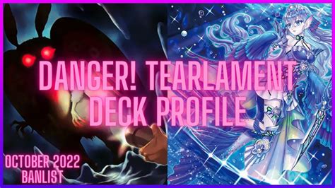 Danger Tearlament Deck Profile October Banlist Youtube