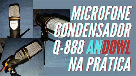 Microfone Condensador Andowl Q 888 na prática YouTube