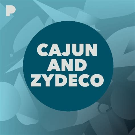 Cajun And Zydeco Music Listen To Cajun And Zydeco Free On Pandora