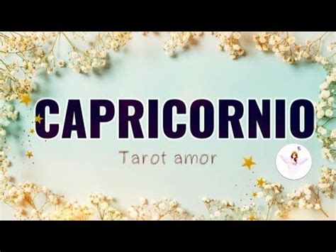 Capricornio Volver S A Confiar Y A Fluir Con Este Amor Youtube