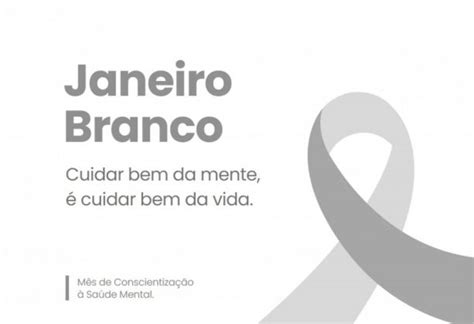 Janeiro Branco Campanha De Conscientização Pela Saúde Mental E