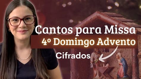 Cantos Lit Rgicos Para Missa Do Domingo Do Advento Ano B Youtube