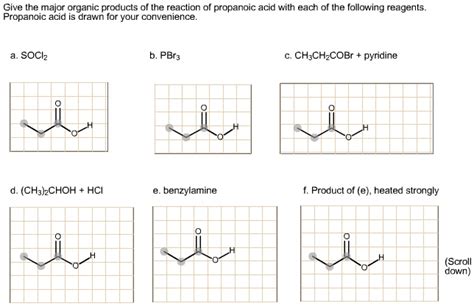 Give The Major Organic Products Of The Reaction Of Propanoic Acid With