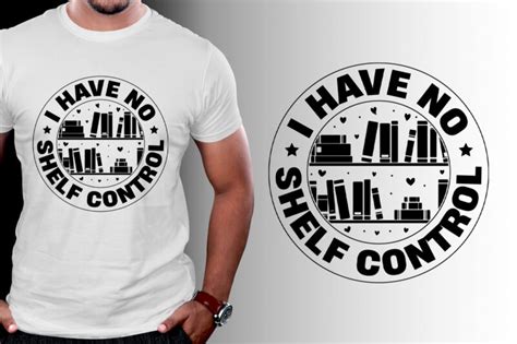 I Have No Shelf Control Book T Shirt Design Buy T Shirt Designs