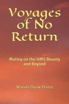 Voyages Of No Return Mutiny On The HMS Bounty And Beyond Von Wanda