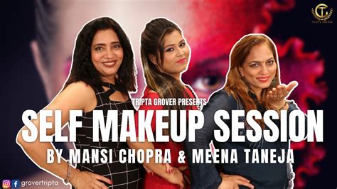 Self Makeup Session By Mansi Chopra And Meena Taneja Ft Tripta Grover