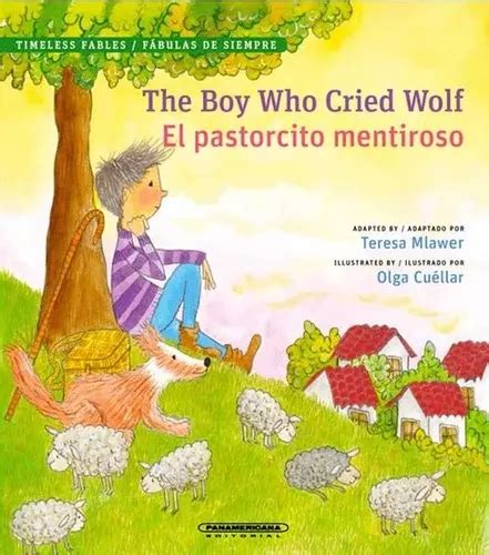 The Boy Who Cried Wolf El Pastorcito Mentiroso De Teresa Mlawer