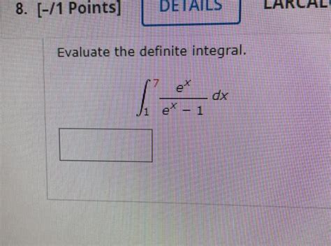 Solved LAR DETAILS 8 1 Points Evaluate The Definite Chegg