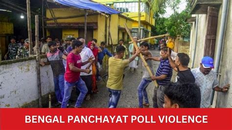 Bengal Panchayat Poll Violence Who Is To Blame For The Bloodshed