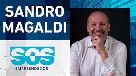 SOS EMPREENDEDOR SANDRO MAGALDI I 15 08 2023 YouTube