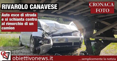 RIVAROLO CANAVESE Auto Esce Di Strada E Si Schianta Contro Al