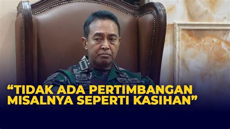 Sikap Panglima Untuk Prajurit TNI Yang Tersandung Kasus Hukum YouTube