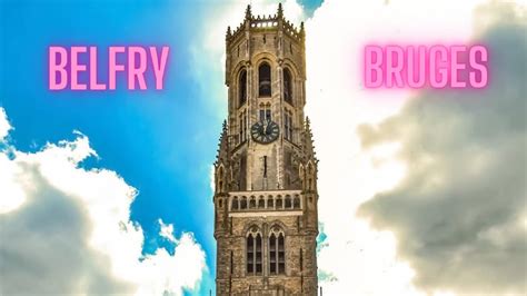 Belfry Of Bruges 4K Tour Of The Iconic Landmark Facing The City S