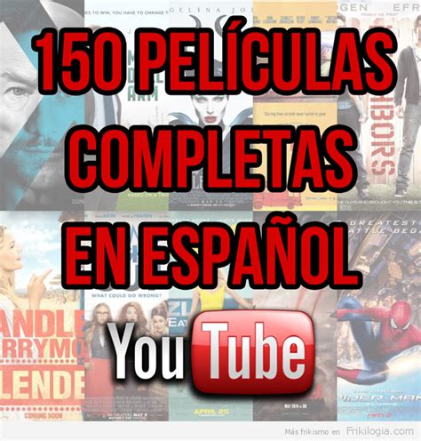 Lista De 150 Películas Completas En Español De Youtube Películas