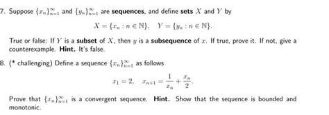 Solved 7 Suppose {xn}n 1∞ And {yn}n 1∞ Are Sequences And