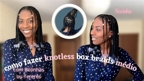 Como fazer knotless box braids tamanho médio miçanga estilo das