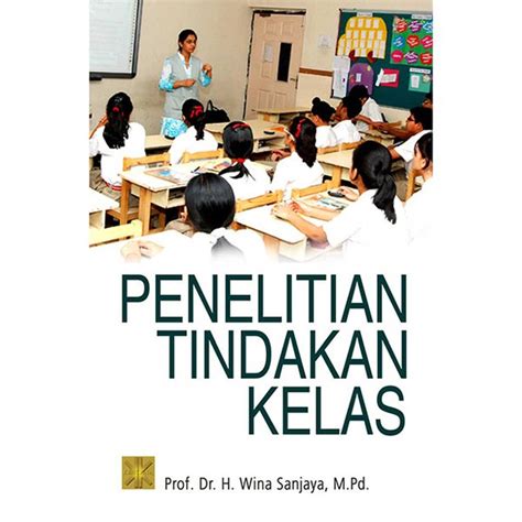 Jual Penelitian Tindakan Kelas Wina Sanjaya Di Lapak Toko Buku