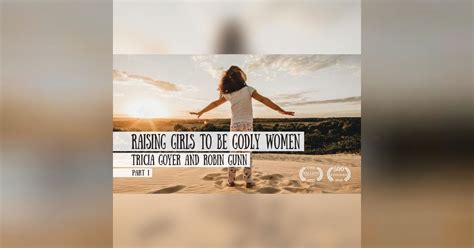 Raising Girls To Be Godly Women Tricia Goyer And Robin Jones Gunn