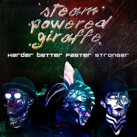 Harder Better Faster Stronger Daft Punk Cover Steam Powered Giraffe