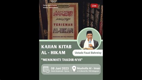 Menikmati Takdir Nya Kajian Kitab Al Hikam Bersama Ustadz Fauzi